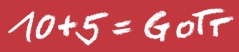 10+5=Gott